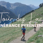 Tour des Lacs - Reconnaissance du Grand Raid des Pyrénées en trail